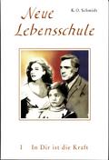 Neue Lebensschule I. In Dir ist die Kraft