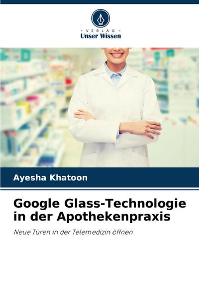 Google Glass-Technologie in der Apothekenpraxis