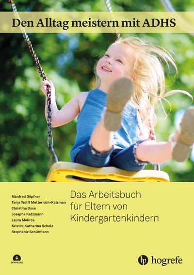 Den Alltag meistern mit ADHS: Das Arbeitsbuch für Eltern von Kindergartenkindern