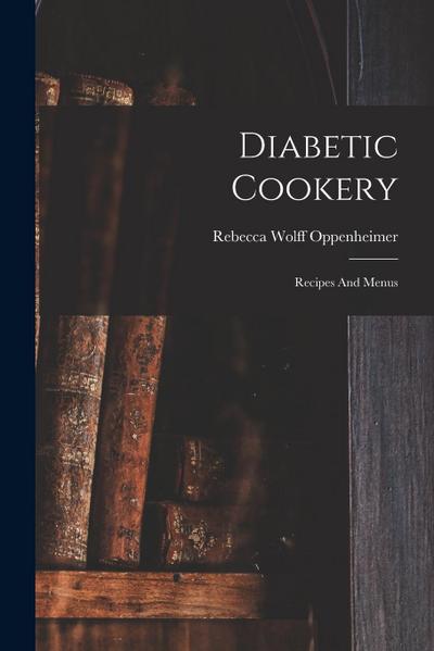 Diabetic Cookery: Recipes And Menus