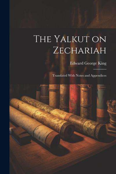 The Yalkut on Zechariah: Translated With Notes and Appendices