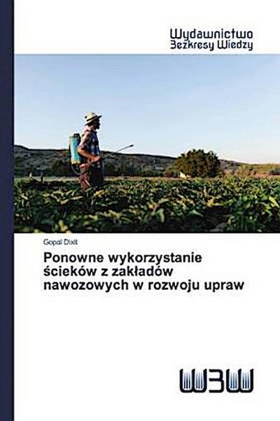 Ponowne wykorzystanie ¿cieków z zak¿adów nawozowych w rozwoju upraw