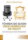 Führen Sie schon oder herrschen Sie noch? Eine Anleitung zum fairen Management