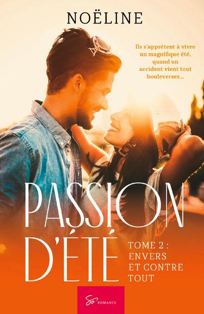 Passion d’été - Envers et contre tout