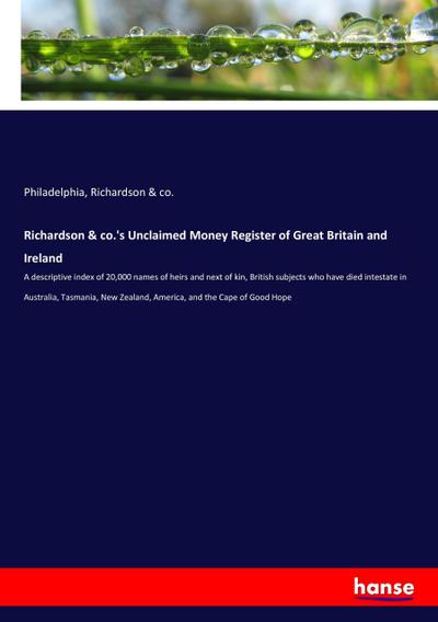 Richardson & co.’s Unclaimed Money Register of Great Britain and Ireland