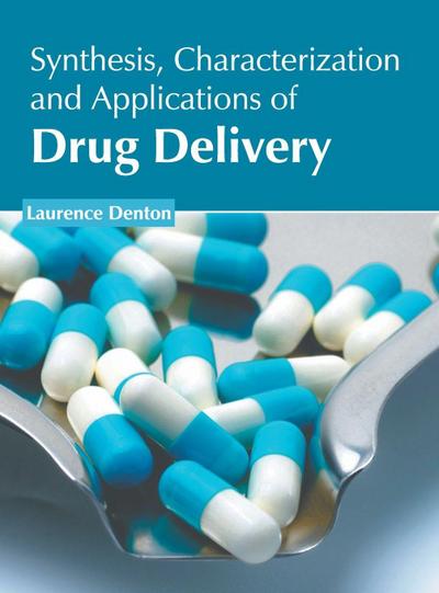Synthesis, Characterization and Applications of Drug Delivery