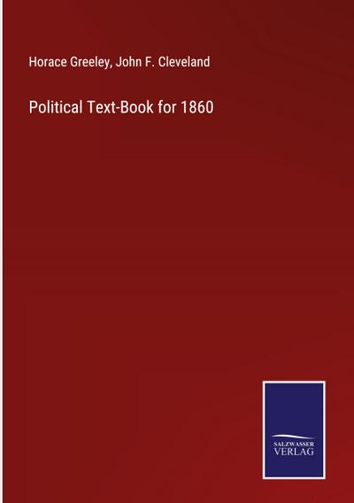 Political Text-Book for 1860