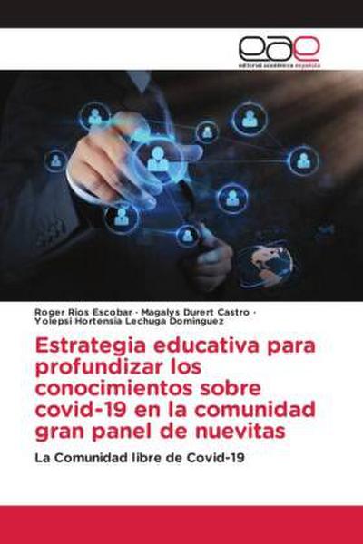 Estrategia educativa para profundizar los conocimientos sobre covid-19 en la comunidad gran panel de nuevitas