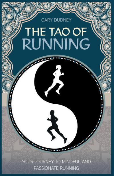 The Tao of Running: The Journey to Your Inner Balance