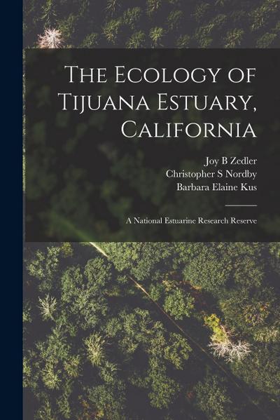 The Ecology of Tijuana Estuary, California: A National Estuarine Research Reserve