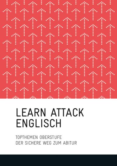 Dudenredaktion: LEARN ATTACK Englisch - Topthemen Oberstufe