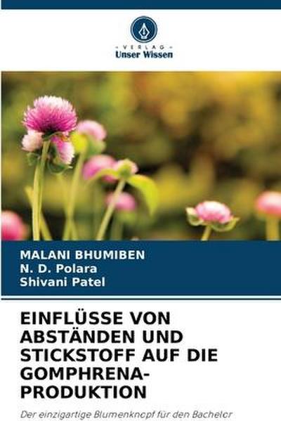 EINFLÜSSE VON ABSTÄNDEN UND STICKSTOFF AUF DIE GOMPHRENA-PRODUKTION