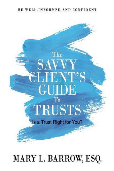 The Savvy Client’s Guide to Trusts