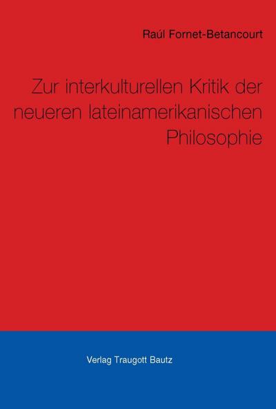 Kritik der neueren lateinamerikanischen Philosophie