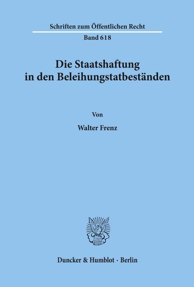 Die Staatshaftung in den Beleihungstatbeständen.