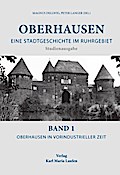 Oberhausen:Eine Stadtgeschichte im Ruhrgebiet Bd.1