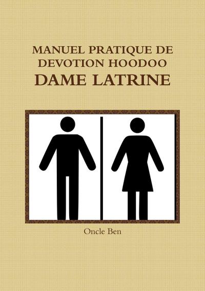 MANUEL PRATIQUE DE DEVOTION HOODOO - DAME LATRINE