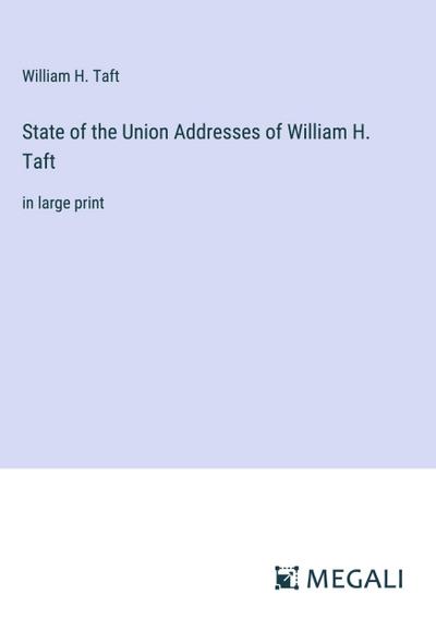 State of the Union Addresses of William H. Taft