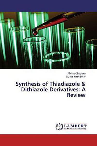 Synthesis of Thiadiazole & Dithiazole Derivatives: A Review