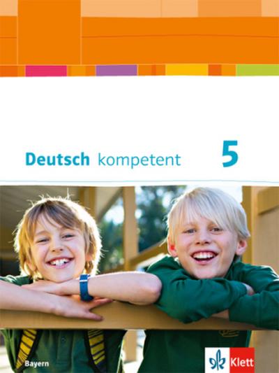 deutsch.kompetent. Schülerbuch mit Onlineangebot 5. Ausgabe Bayern ab 2017