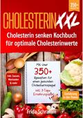 Cholesterin XXL - Cholesterin senken Kochbuch für optimale Cholesterinwerte