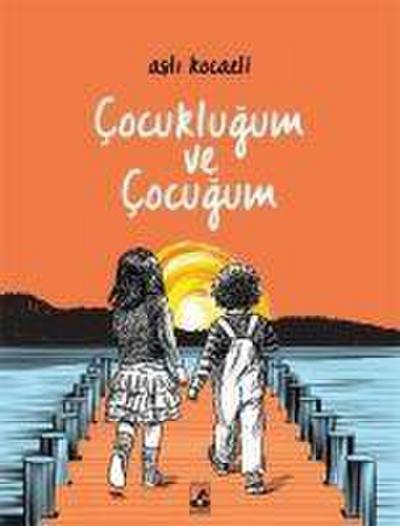 Cocuklugum ve Cocugum