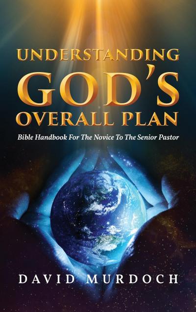 Understanding God’s Overall Plan
