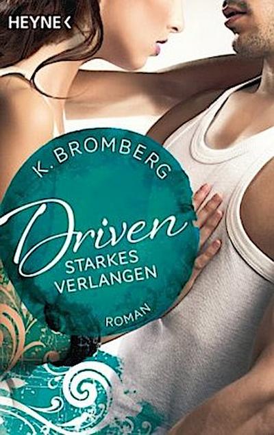 Driven 07. Starkes Verlangen