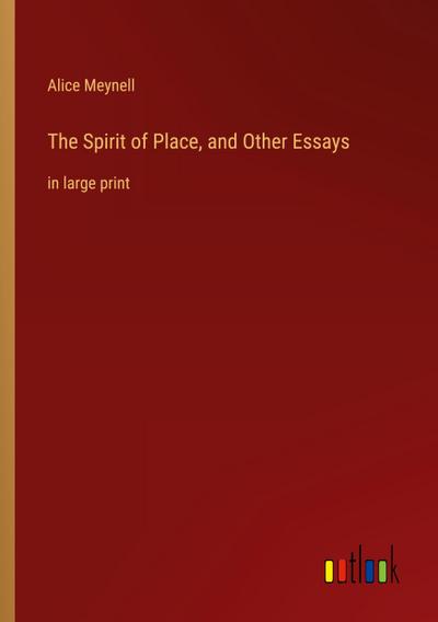 The Spirit of Place, and Other Essays