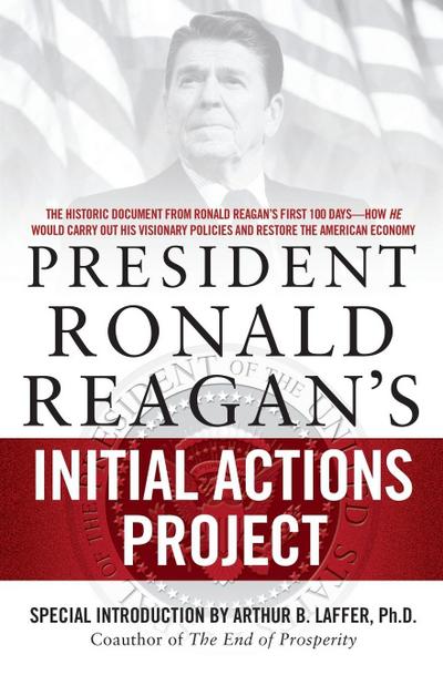 President Ronald Reagan’s Initial Actions Project