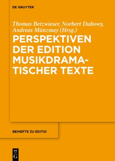 Perspektiven der Edition musikdramatischer Texte