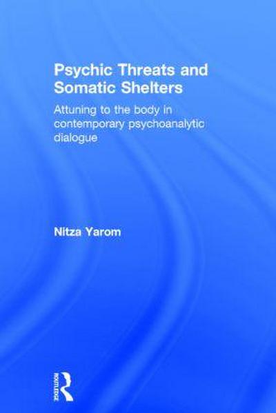 Psychic Threats and Somatic Shelters