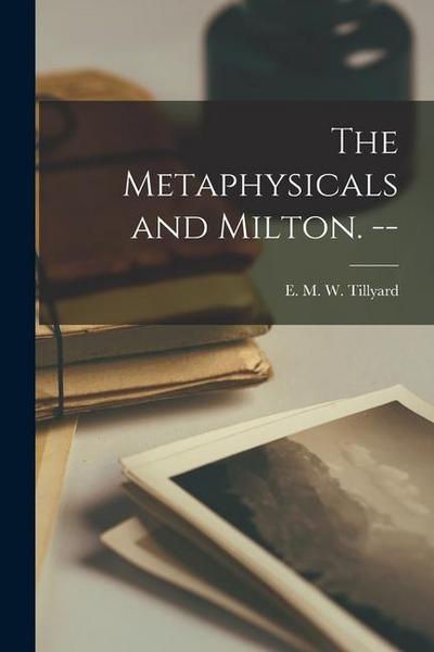 The Metaphysicals and Milton.