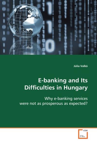 E-banking and Its Difficulties in Hungary - Júlia Valkó