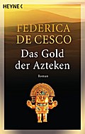 Das Gold der Azteken - Federica Cesco