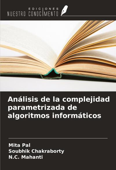 Análisis de la complejidad parametrizada de algoritmos informáticos