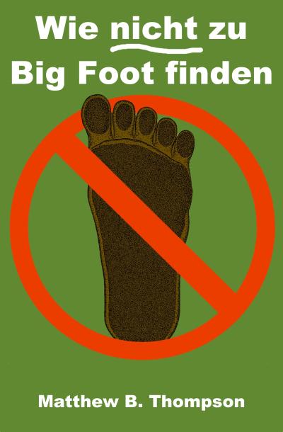 Wie nicht zu Big Foot finden