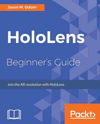 HoloLens Beginner’s Guide