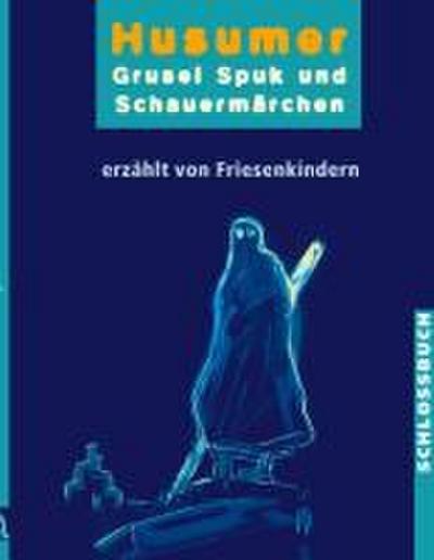 Husumer Grusel- Spuk- und Schauermärchen