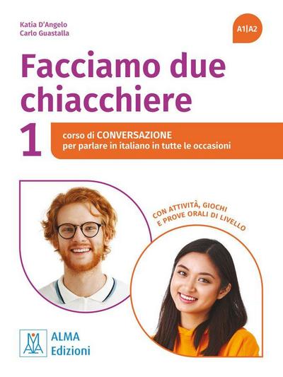Facciamo due chiacchiere 1: corso di conversazione per parlare in italiano in tutte le occasioni.con attività, giochi e prove orali di livello / Kursbuch