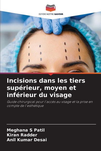 Incisions dans les tiers supérieur, moyen et inférieur du visage