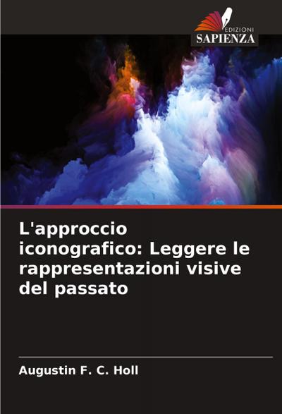L’approccio iconografico: Leggere le rappresentazioni visive del passato