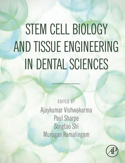 Stem Cell Biology and Tissue Engineering in Dental Sciences