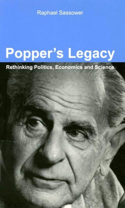 Popper’s Legacy: Rethinking Politics, Economics and Science