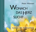Wonach das Herz sucht: Gebete der Achtsamkeit