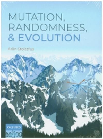 Mutation, Randomness, and Evolution