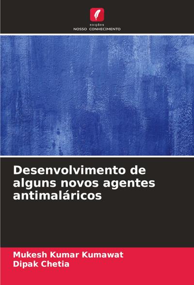 Desenvolvimento de alguns novos agentes antimaláricos