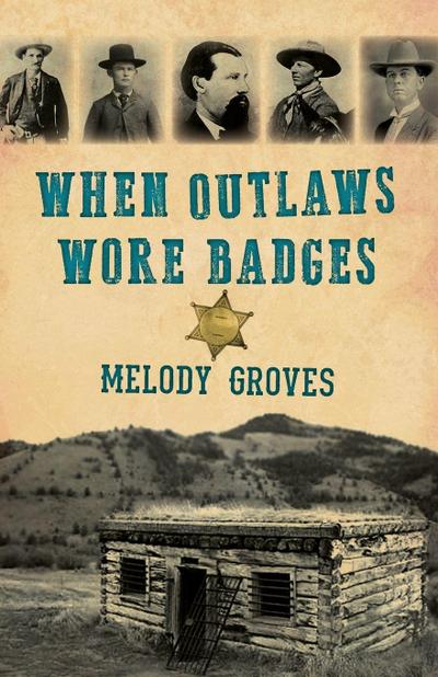 When Outlaws Wore Badges