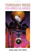 Through Rose Colored Glasses / Poems