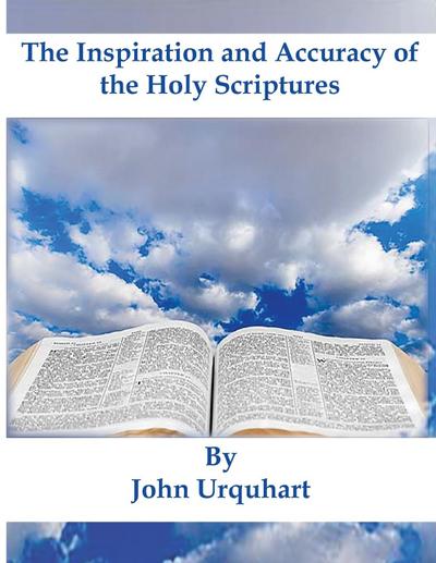 The Inspiration and Accuracy of the Holy Scriptures